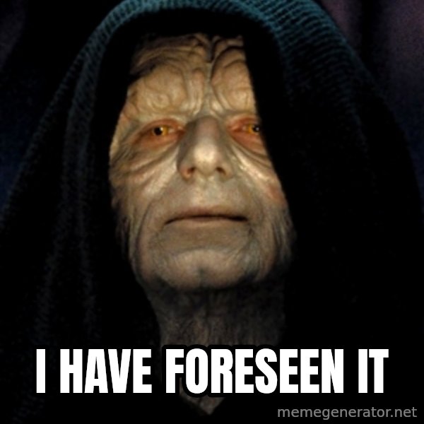 Star Wars Emperor meme: I have foreseen it