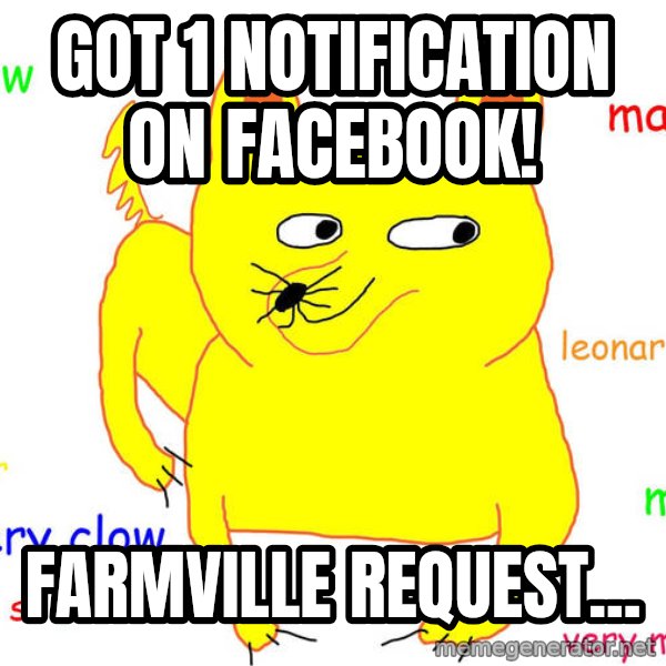 Forever Alone meme: got 1 notification on facebook! / farmville request...