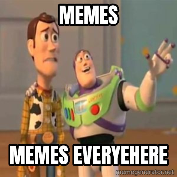 X, X Everywhere  meme: MEMES / MEMES EVERYEHERE