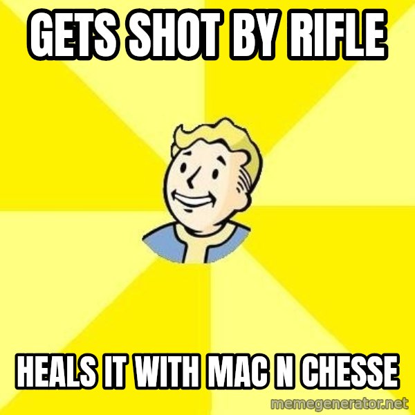 Fallout 3 meme: GETS SHOT BY RIFLE / HEALS IT WITH MAC n chesse
