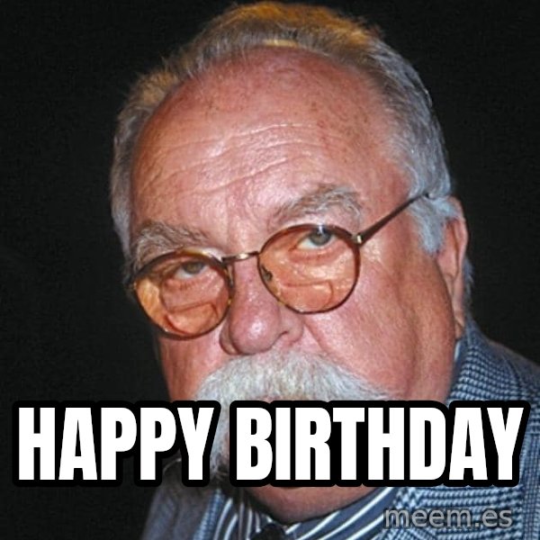 Wilford Brimley meme: Happy Birthday