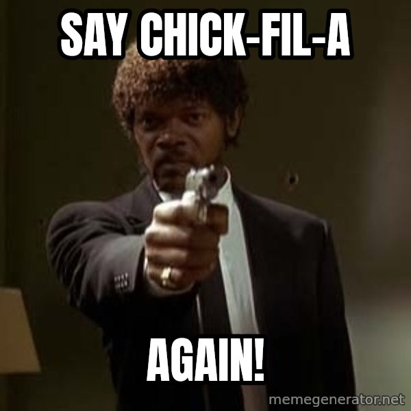 Jules Pulp Fiction meme: Say chick-fil-a / again!