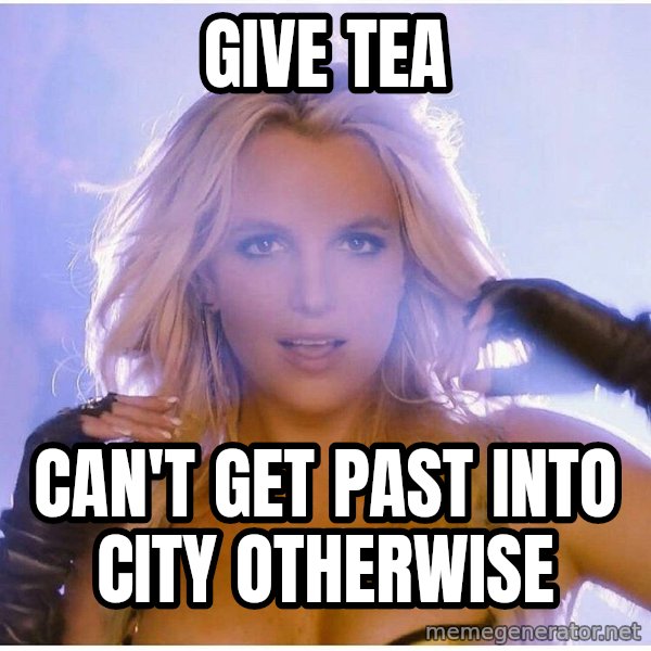 Professor Oak meme: give tea / can't get past into city otherwise
