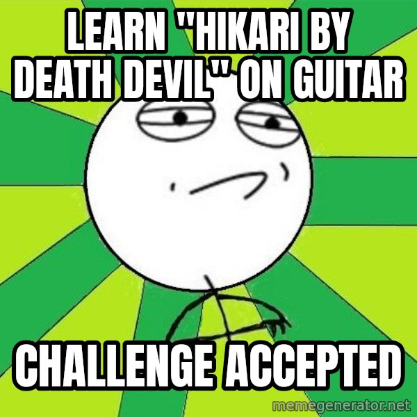 Challenge Accepted 2 meme: learn "hikari by death devil" on guitar / CHALLENGE accepted
