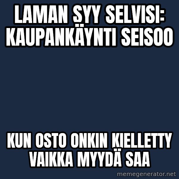 Katainen Perkele meme: Laman   syy   selvisi:   kaupankäynti   seisoo / kun  osto  onkin  kielletty  vaikka  myydä   saa