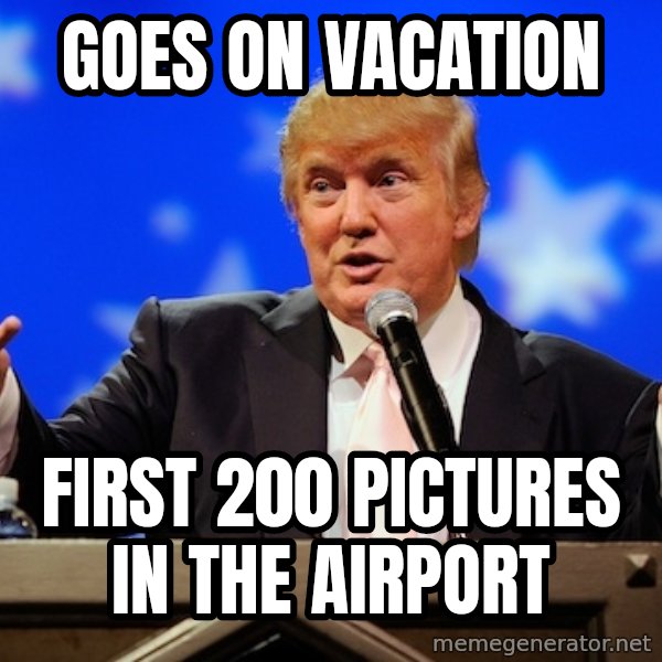 Annoying Facebook Girl meme: goes on vacation / first 200 pictures in the airport