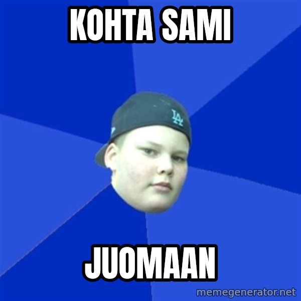 Jonnen Neuvo meme: KOHTA SAMI / JUOMAAN