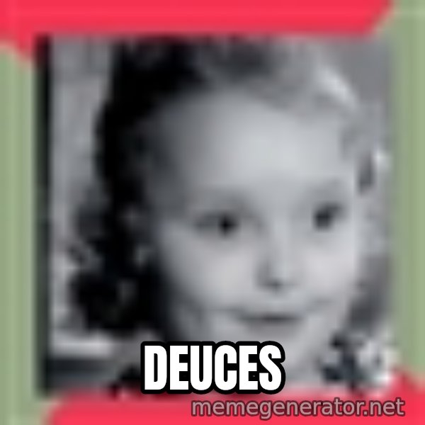 Honey Boo Boo Child meme: Deuces