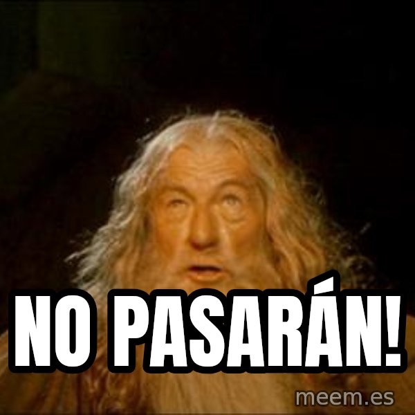 Gandalf meme: No Pasarán!