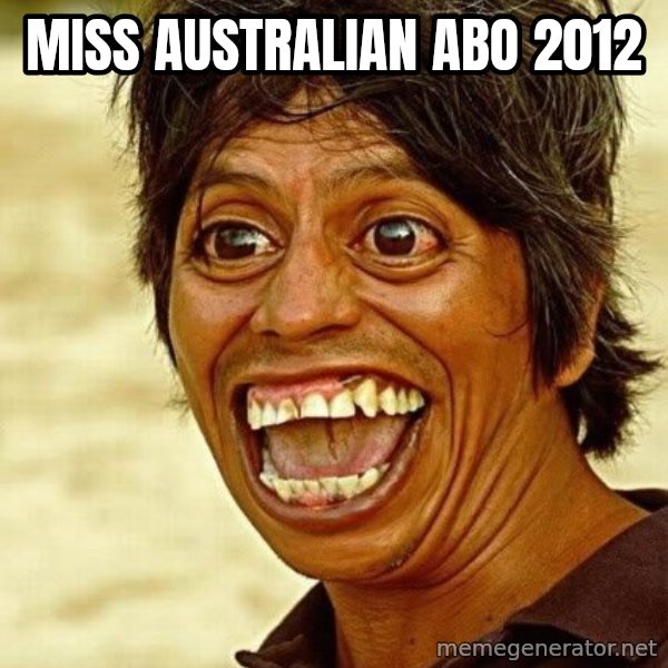 Crazy funny meme: miss australian abo 2012