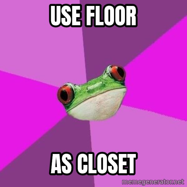 Foul Bachelorette Frog meme: USE FLOOR / AS CLOSET
