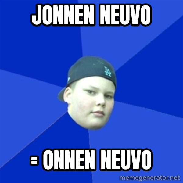 Jonnen Neuvo meme: Jonnen     neuvo / = Onnen    neuvo