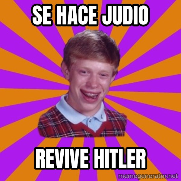 Unlucky Brian Strikes Again meme: sE HACE JUDIO / REVIVE HITLER
