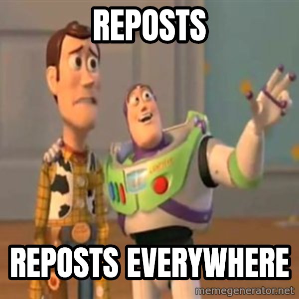 X, X Everywhere  meme: RepOsts / Reposts everywhere