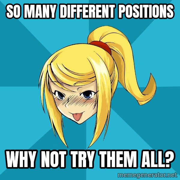 Horney Samus meme: So many different positions / Why not try them all?
