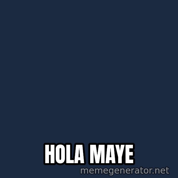 Predator meme: HOLA MAYE