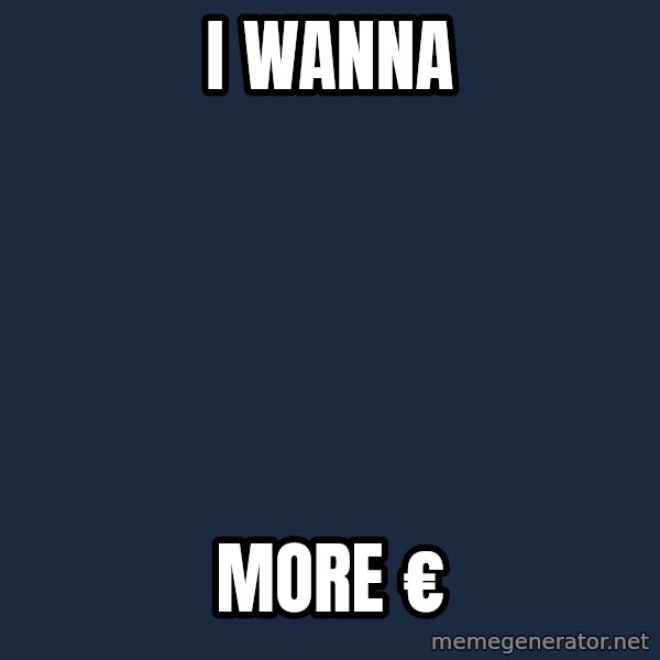 Katainen Perkele meme: I   wanna / more      €
