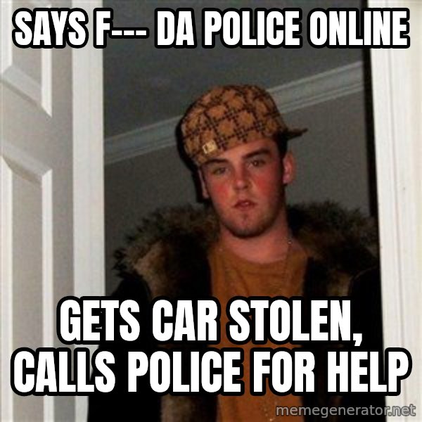 Scumbag Steve meme: says f--- da police online / gets car stolen, calls police for help