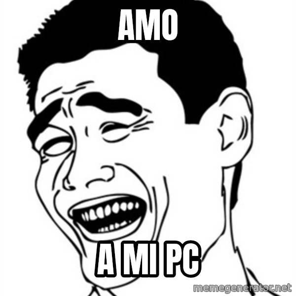 Yao Ming meme: Amo / a mi pc