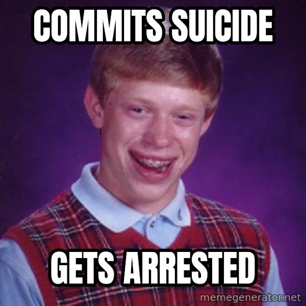 Bad Luck Brian meme: Commits suicide / gets arrested