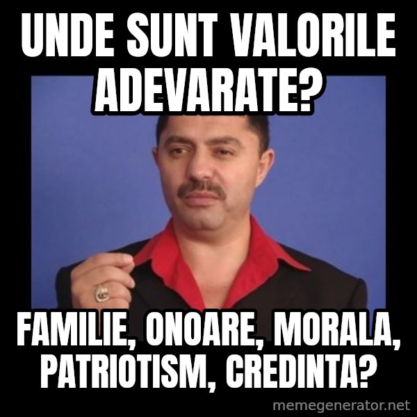 Manelistul Nicolae Guta meme: unde sunt valorile adevarate? / familie, onoare, morala, patriotism, credinta?