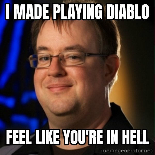 Jay Wilson Diablo 3 meme: I MADE PLAYING DIABLO / FEEL LIKE YOU're in hell