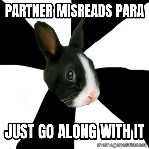 Roleplaying Rabbit meme: Partner misreads para / just go along with it