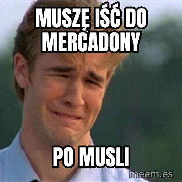 James Van Der Beek meme: Muszę iść do Mercadony / po musli
