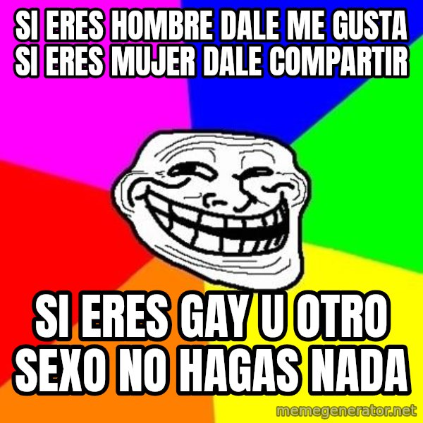 Trollface meme: si eres hombre dale me gusta si eres mujer dale compartir / si eres gay u otro sexo no hagas nada
