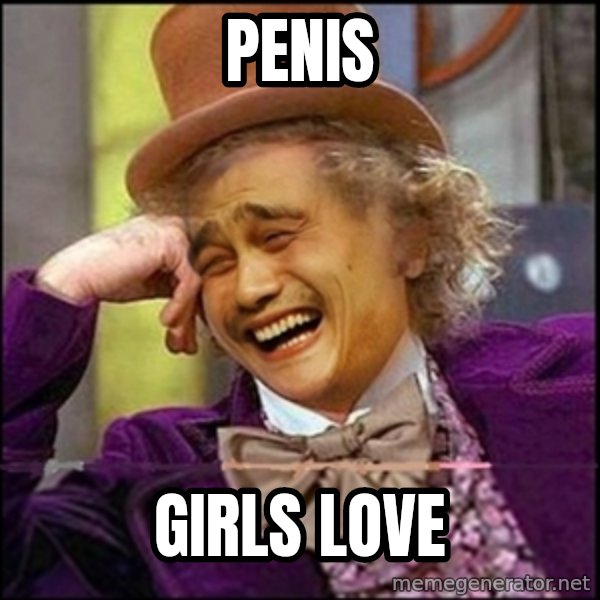 yaowonkaxd meme: penis / girls love