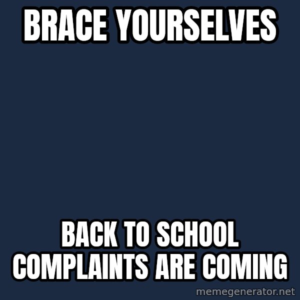 Winter is Coming meme: Brace yourselves / back to school complaints are coming