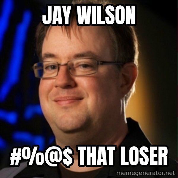 Jay Wilson Diablo 3 meme: Jay wilson / #%@$ that loser