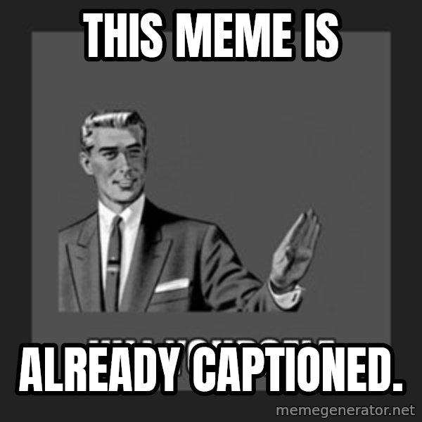 kill yourself guy meme: THIS MEME IS / ALREADY CAPTIONED.