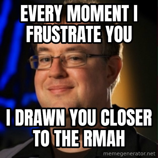 Jay Wilson Diablo 3 meme: Every Moment i frustrate you / I drawn you closer to the RMAH