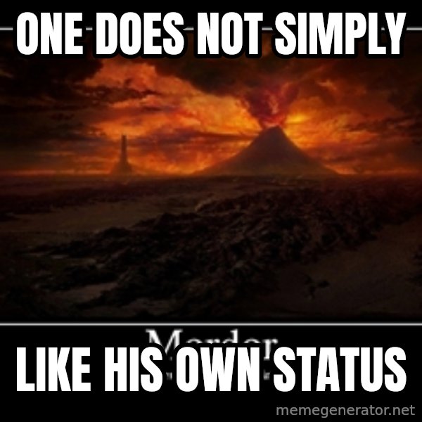 One Does Not Simply meme: one does not simply / like his own status