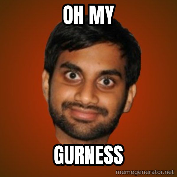 Generic Indian Guy meme: OH MY / GURNESS