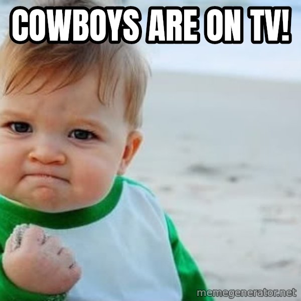 fist pump baby meme: cowboys are on tv!