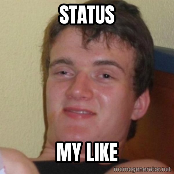 Stoner Stanley meme: status / my like