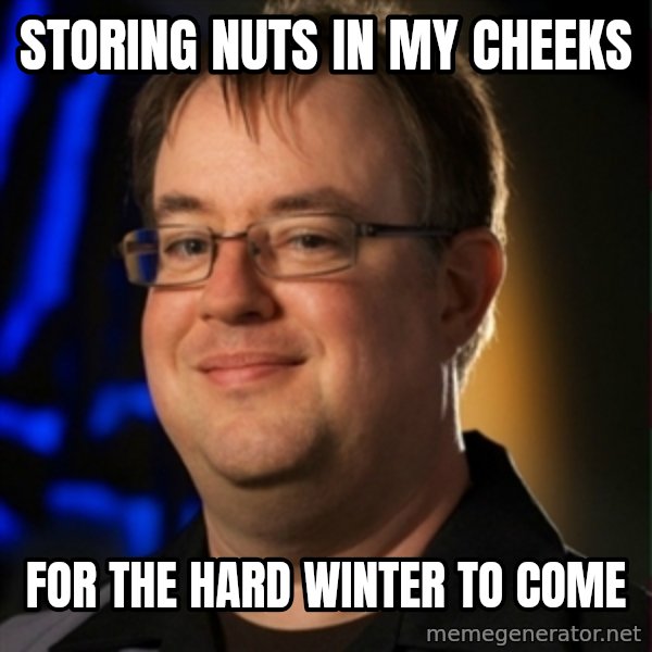 Jay Wilson Diablo 3 meme: Storing nuts in my cheeks / for the hard winter to come