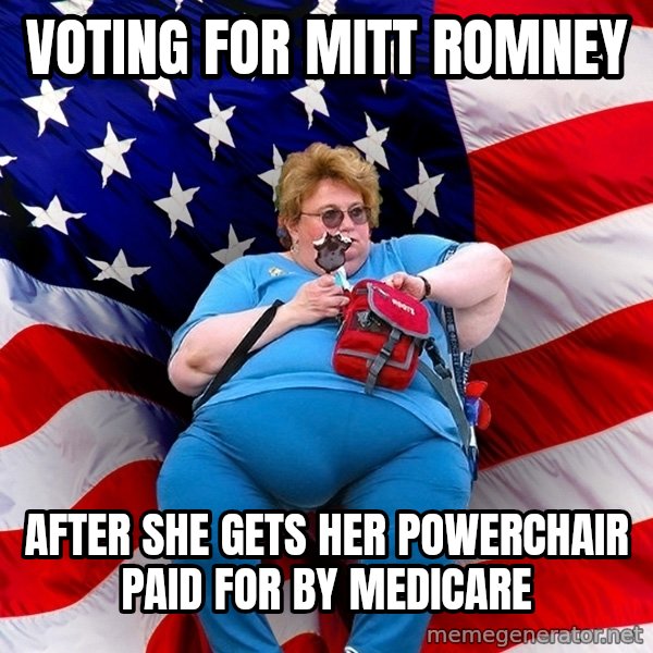 Obese American meme: Voting For Mitt Romney / After she gets her powerchair paid for by Medicare
