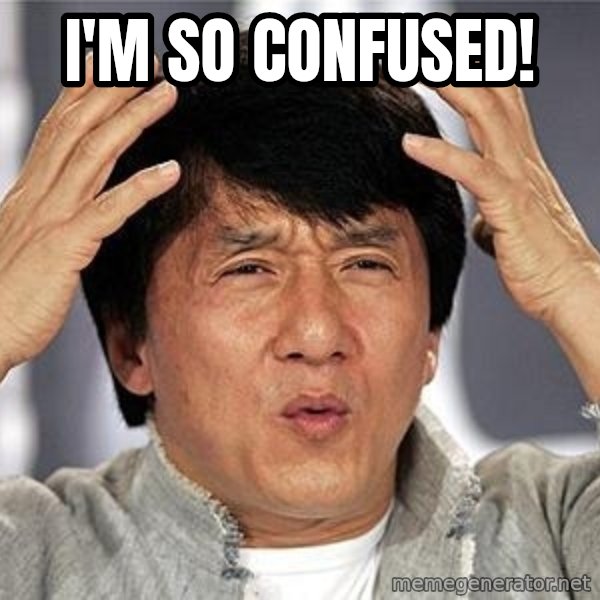 Confused Jackie Chan meme: I'M SO CONFUSED!