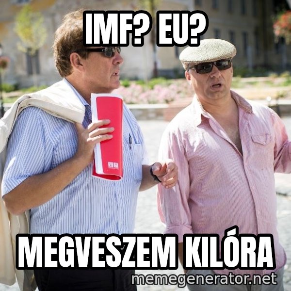 Donorban meme: IMF? EU? / Megveszem kilóra