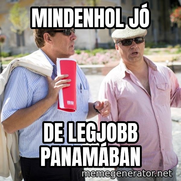 Donorban meme: mindenhol jó / de legjobb panamában