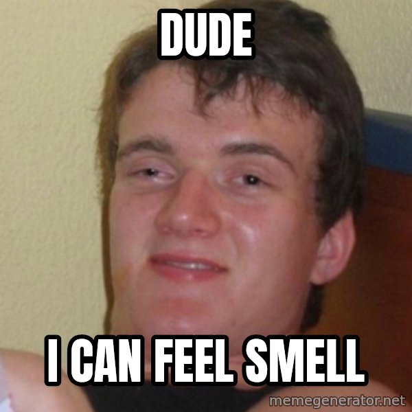Stoner Stanley meme: Dude / I can feel smell