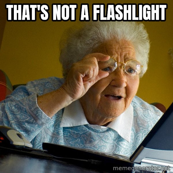 Internet Grandma Surprise meme: That's not a flashlight