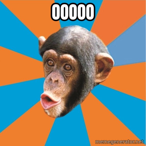 Stupid Monkey meme: OOOOO