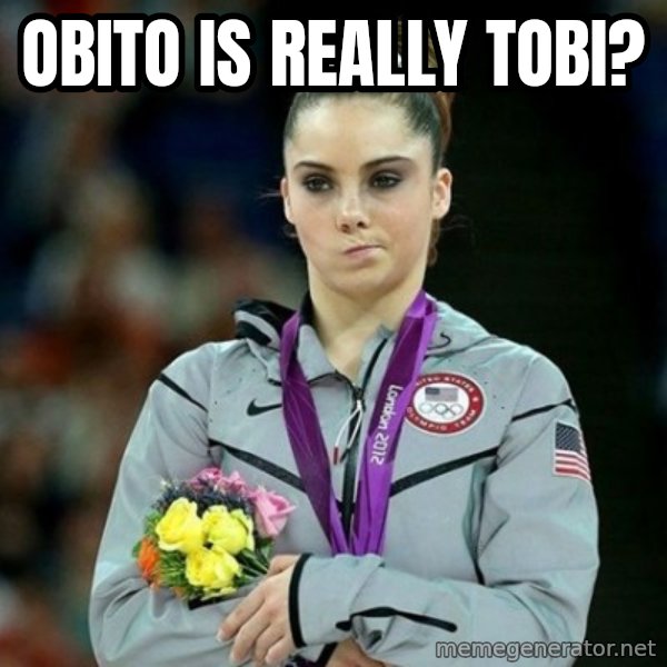 McKayla Maroney Not Impressed meme: obito is really tobi?