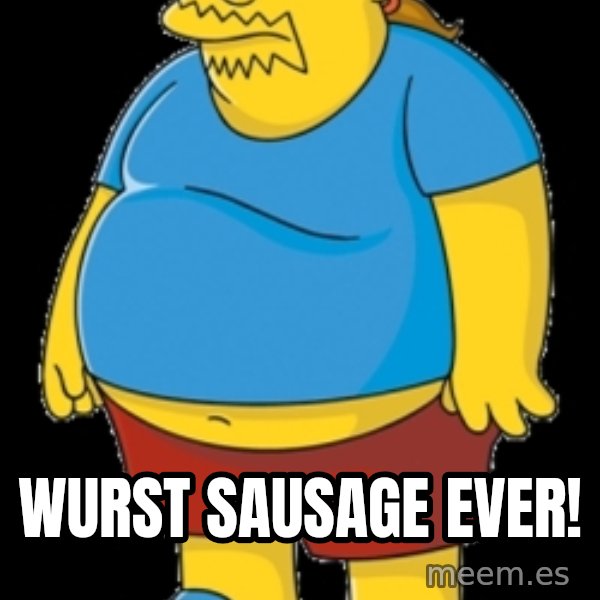 comic book guy meme: WURST Sausage Ever!
