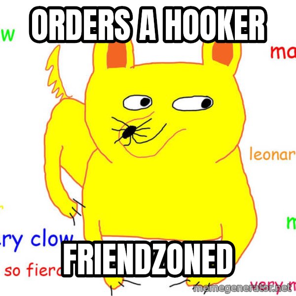 Forever Alone meme: Orders a hooker / friendzoned