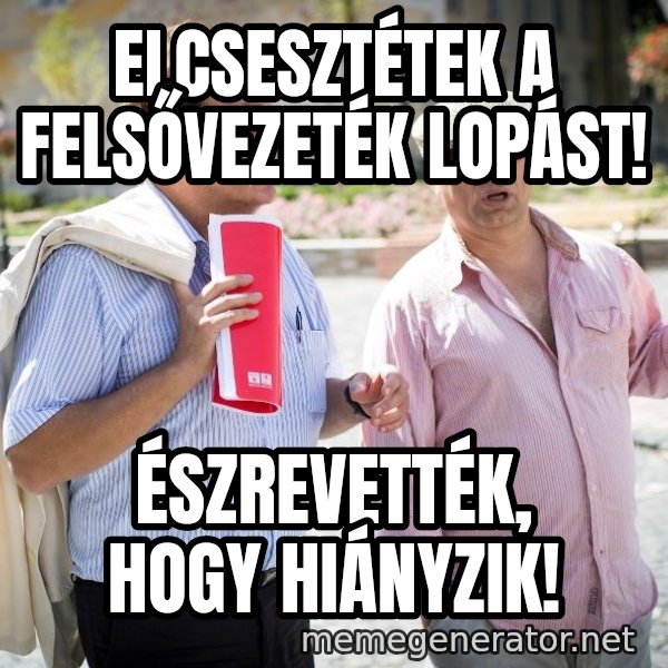 Donorban meme: ELCSESZTÉTEK A FELSŐVEZETÉK LOPÁST! / Észrevették, hogy hiányzik!